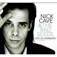 Cave, Nick & Bad Seeds Live In Germany.. -digi-