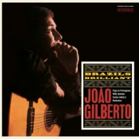 Gilberto, Joao Brazil's Brilliant