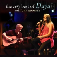 The Very Best Of Daya With John Adorney