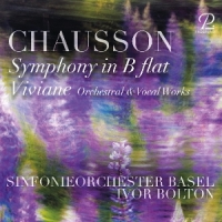 Chausson: Symphony No. 1. Chansons