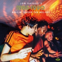 Jon Savage's 1986-1990: Rollin' Under The Melody