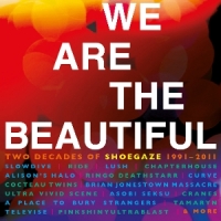 We Are The Beautiful - Two Decades Of Shoegaze