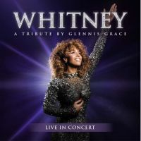 Whitney A Tribute By Glennis Grace
