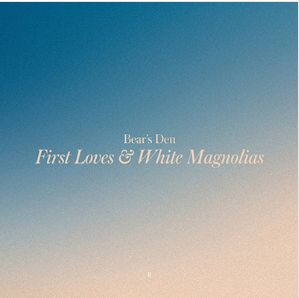 First Loves & White Magnolias