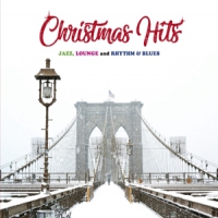 Christmas Hits - Jazz, Lounge And Rhythm & Blues