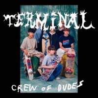 Terminal Crew Of Dudes