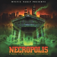 Necropolis: A Troma Film Soundtrack Compilation