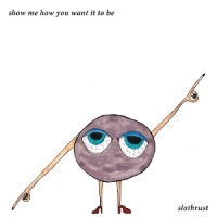 Show Me How You Want It To Be -coloured-