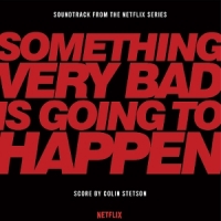 Something Very Bad Is Going To Happen -coloured-