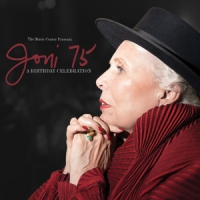 Joni 75, A Joni Mitchell Birthday Celebration