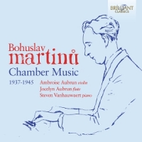 Bohuslav Martinu: Chamber Music 1937-1945