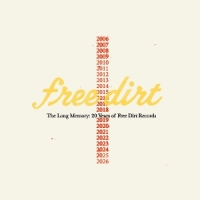 The Long Memory: 20 Years Of Free Dirt Records