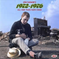 Jon Savage's 1972-1976 - All Our Times Have Come