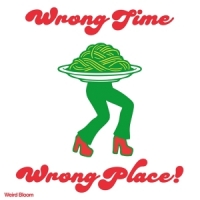 Wrong Time, Wrong Place