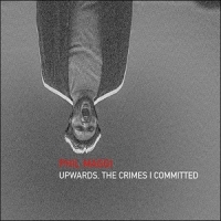 Upwards, The Crimes I Committed