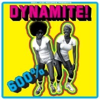 600% Dynamite! Ska, Soul, Rocksteady, Funk And Dub In