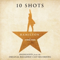 Hamilton: 10 Shots: Highlights From The Original Broadw