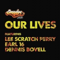 Our Lives Ft. Lee Scratch Perry, Earl 16, Dennis Bovell