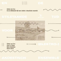 En De Stilstaande Tijd Voor (elektro-)akoestisch Ensemble