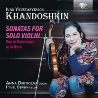 Ivan Yevstafyevich Khandoshkin: Sonatas For Solo Violin
