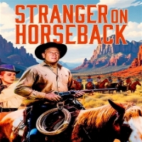 Stranger On Horseback (restored Spe
