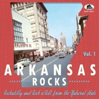 Arkansas Rocks, Vol. 1 Rockabilly & Rock N Roll From Th