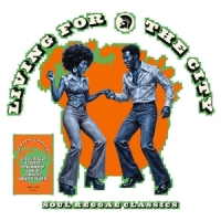 Living For The City - Soul Reggae C