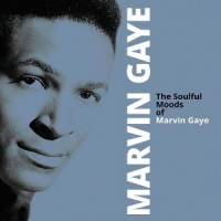 The Soulful Moods Of Marvin Gaye