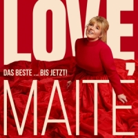 Love, Maite - Das Beste ... Bis Jet