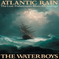 Atlantic Rain: The Lost Fisherman's Blues Recordings