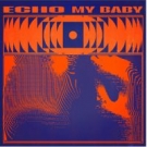 MY BABY Echo