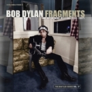 BOB DYLAN Fragments (Bootleg Series 17)