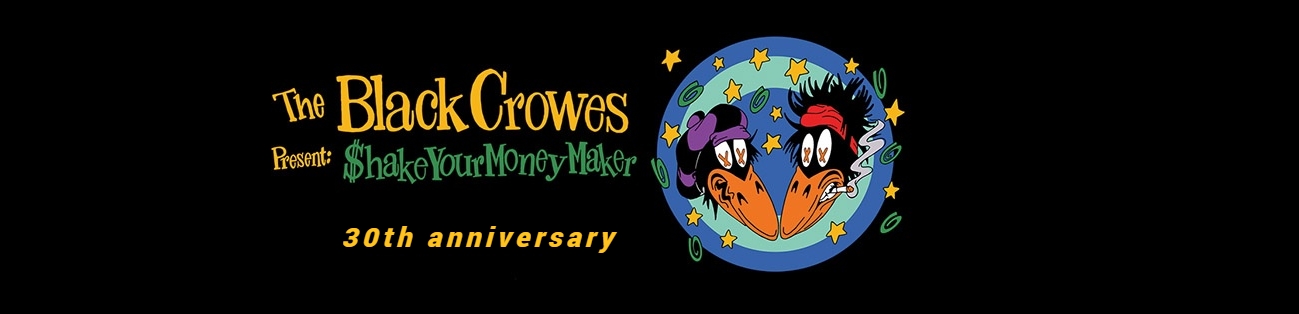 black crowes shake your money maker 30th anniversary
